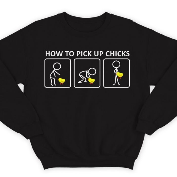 Прикольный свитшот с надписью "How to pick up chicks" ("Как заполучить цыпу")